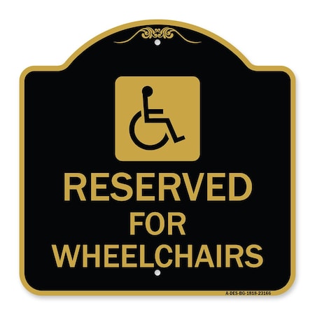 Signmission Reserved for Wheelchairs W/ Graphic, Black & Gold Aluminum Sign, 18" x 18", BG-1818-23166 A-DES-BG-1818-23166